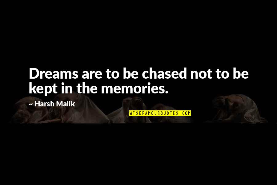 Zalanon Quotes By Harsh Malik: Dreams are to be chased not to be Zalanon Quotes By Harsh Malik: Dreams are to be chased not to be