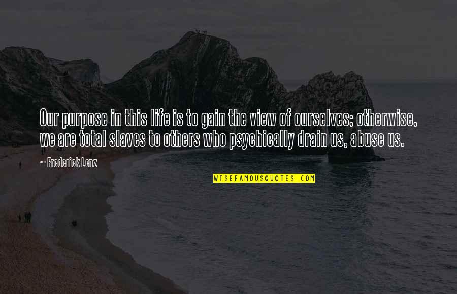 Zalatan Quotes By Frederick Lenz: Our purpose in this life is to gain Zalatan Quotes By Frederick Lenz: Our purpose in this life is to gain