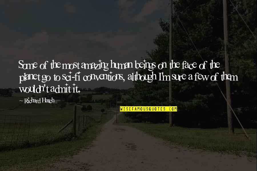 Zalatnay Cini Quotes By Richard Hatch: Some of the most amazing human beings on
