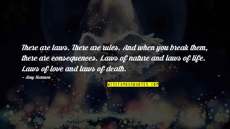 Zaldarriaga Quotes By Amy Harmon: There are laws. There are rules. And when Zaldarriaga Quotes By Amy Harmon: There are laws. There are rules. And when