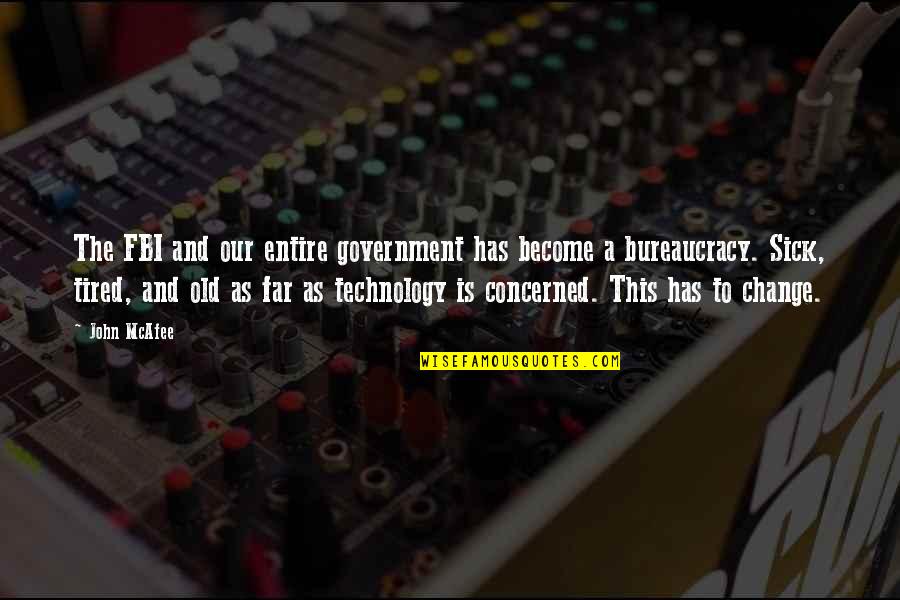 Zalema Quotes By John McAfee: The FBI and our entire government has become