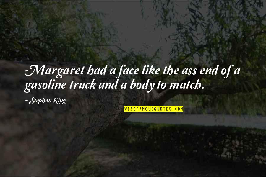 Zalgo Text Quotes By Stephen King: Margaret had a face like the ass end