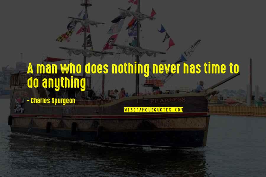 Zalian Lamazi Quotes By Charles Spurgeon: A man who does nothing never has time