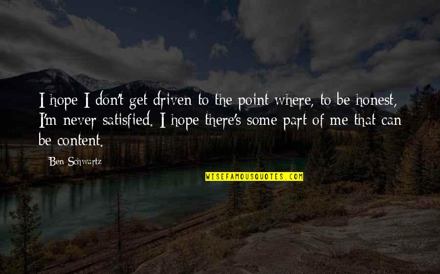 Zalim Quotes By Ben Schwartz: I hope I don't get driven to the Zalim Quotes By Ben Schwartz: I hope I don't get driven to the