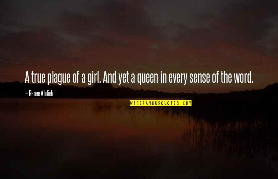 Zalina Sanchez Quotes By Renee Ahdieh: A true plague of a girl. And yet