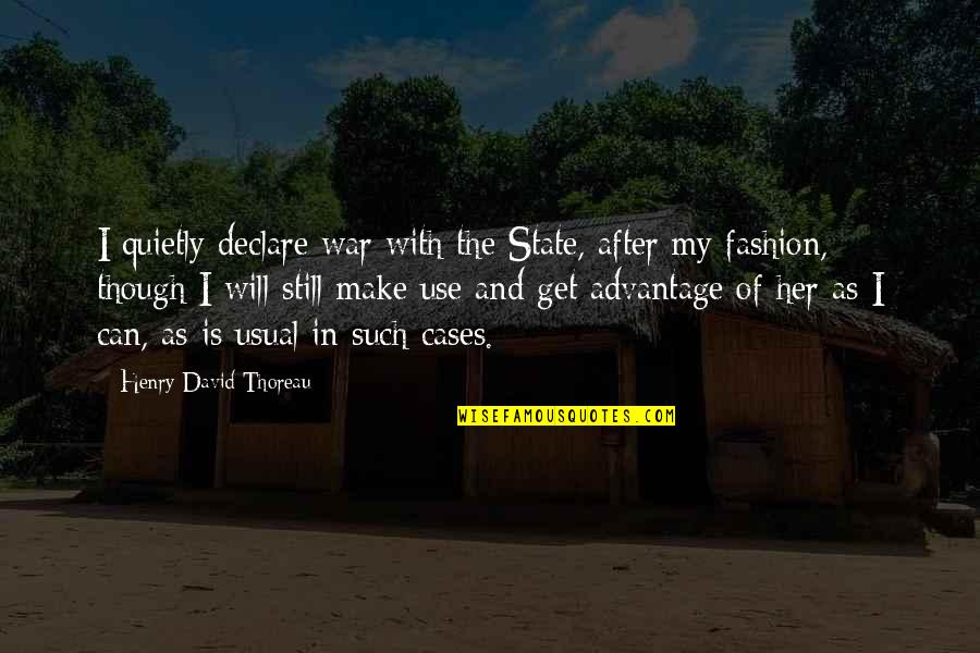 Zallinger Alpe Quotes By Henry David Thoreau: I quietly declare war with the State, after Zallinger Alpe Quotes By Henry David Thoreau: I quietly declare war with the State, after