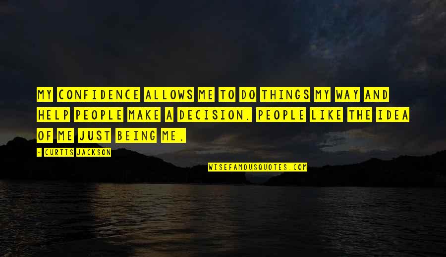 Zallinger Seiser Quotes By Curtis Jackson: My confidence allows me to do things my Zallinger Seiser Quotes By Curtis Jackson: My confidence allows me to do things my