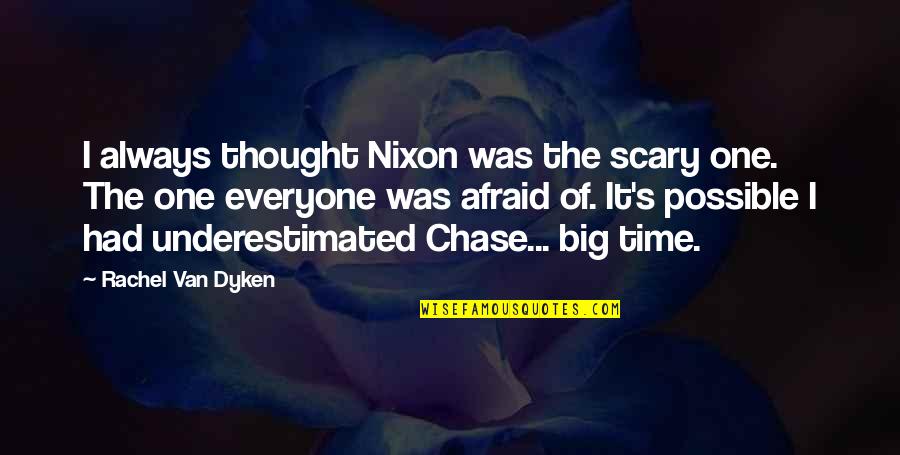 Zamberletti Varese Quotes By Rachel Van Dyken: I always thought Nixon was the scary one.