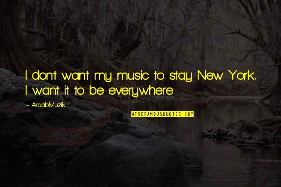 Zambesi Auto Quotes By AraabMuzik: I don't want my music to stay New