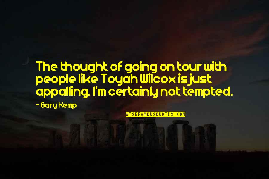 Zamboanga Quotes By Gary Kemp: The thought of going on tour with people