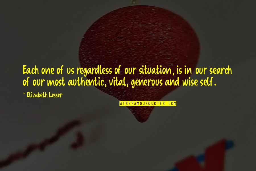 Zambolini Quotes By Elizabeth Lesser: Each one of us regardless of our situation, Zambolini Quotes By Elizabeth Lesser: Each one of us regardless of our situation,