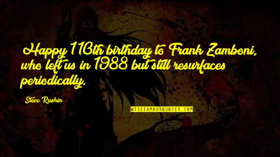 Zamboni Quotes By Steve Rushin: Happy 110th birthday to Frank Zamboni, who left Zamboni Quotes By Steve Rushin: Happy 110th birthday to Frank Zamboni, who left
