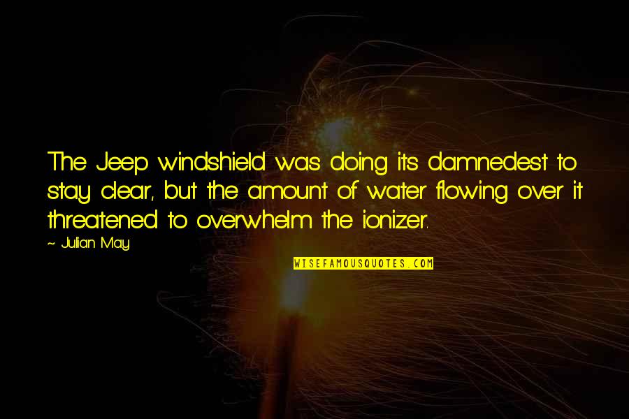 Zambrzycki Death Quotes By Julian May: The Jeep windshield was doing its damnedest to