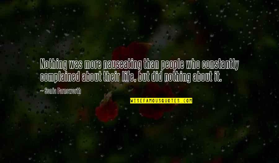 Zambrzycki Death Quotes By Sonia Farnsworth: Nothing was more nauseating than people who constantly Zambrzycki Death Quotes By Sonia Farnsworth: Nothing was more nauseating than people who constantly