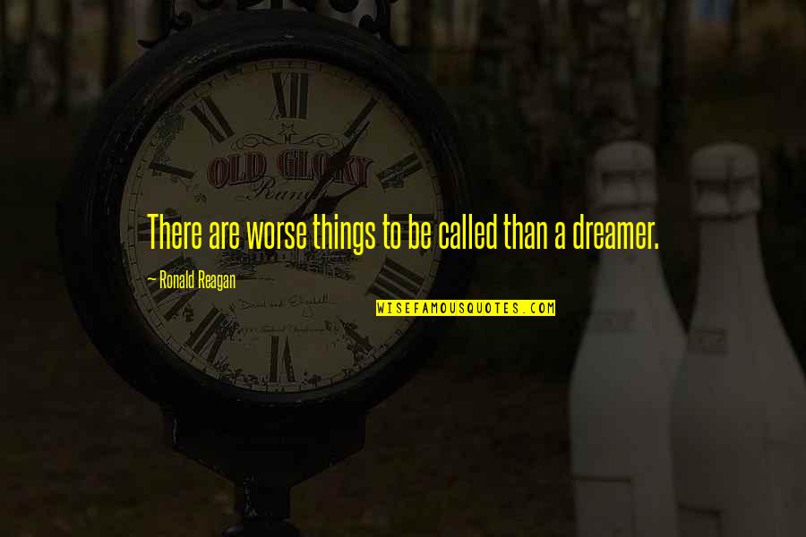 Zameer Quotes By Ronald Reagan: There are worse things to be called than Zameer Quotes By Ronald Reagan: There are worse things to be called than