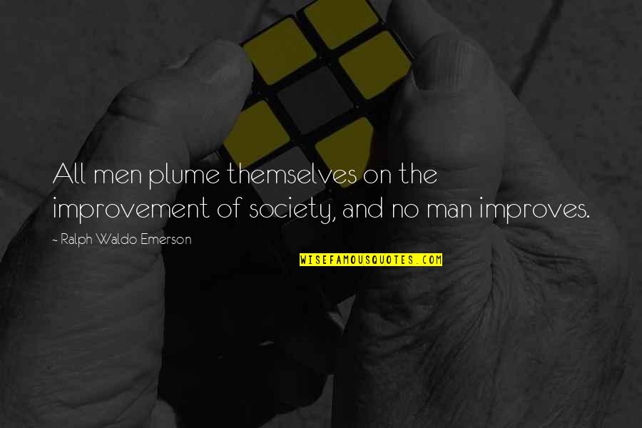 Zamestn N Quotes By Ralph Waldo Emerson: All men plume themselves on the improvement of Zamestn N Quotes By Ralph Waldo Emerson: All men plume themselves on the improvement of