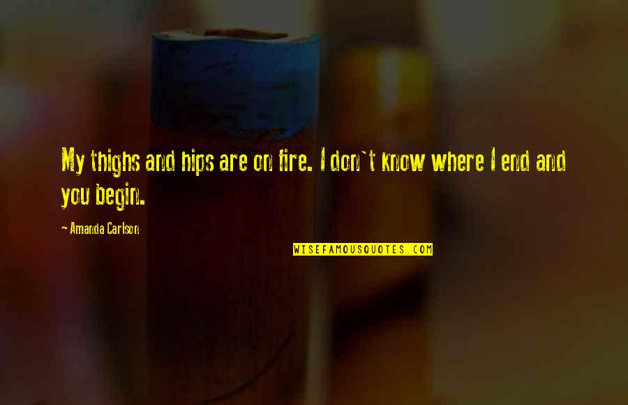 Zamora Quotes By Amanda Carlson: My thighs and hips are on fire. I