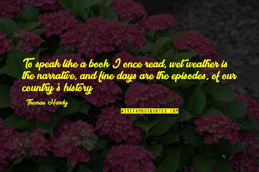Zampanolide Quotes By Thomas Hardy: To speak like a book I once read,