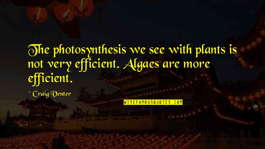 Zampas Pizza Quotes By Craig Venter: The photosynthesis we see with plants is not Zampas Pizza Quotes By Craig Venter: The photosynthesis we see with plants is not