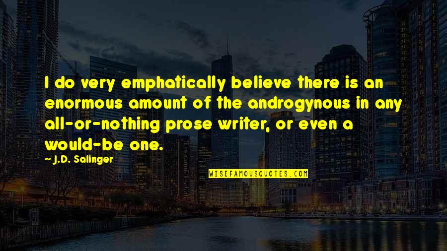 Zamperla Endeavor Quotes By J.D. Salinger: I do very emphatically believe there is an