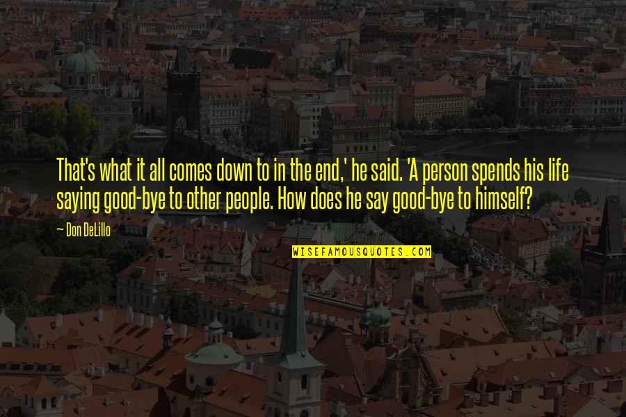 Zampetakis Dblp Quotes By Don DeLillo: That's what it all comes down to in Zampetakis Dblp Quotes By Don DeLillo: That's what it all comes down to in