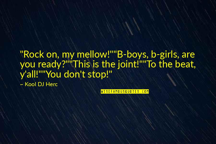 Zampieri Brothers Quotes By Kool DJ Herc: "Rock on, my mellow!""B-boys, b-girls, are you ready?""This Zampieri Brothers Quotes By Kool DJ Herc: "Rock on, my mellow!""B-boys, b-girls, are you ready?""This