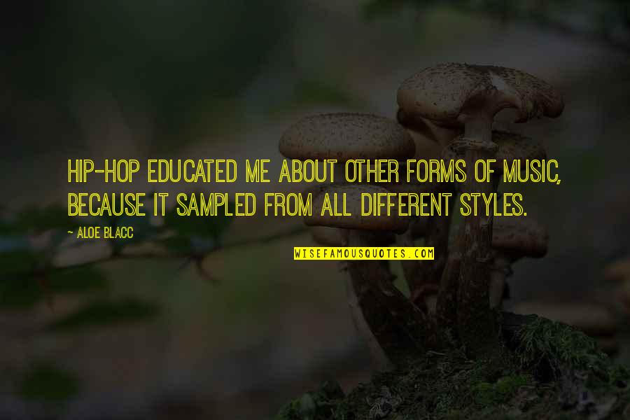 Zampini Md Quotes By Aloe Blacc: Hip-hop educated me about other forms of music, Zampini Md Quotes By Aloe Blacc: Hip-hop educated me about other forms of music,
