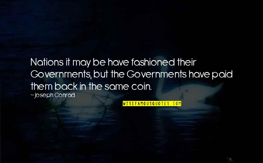 Zampona Instrument Quotes By Joseph Conrad: Nations it may be have fashioned their Governments,