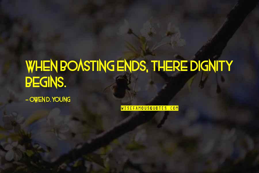Zampona Instrument Quotes By Owen D. Young: When boasting ends, there dignity begins. Zampona Instrument Quotes By Owen D. Young: When boasting ends, there dignity begins.