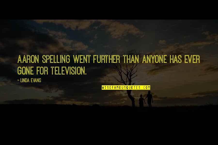 Zamponi Pork Quotes By Linda Evans: Aaron Spelling went further than anyone has ever