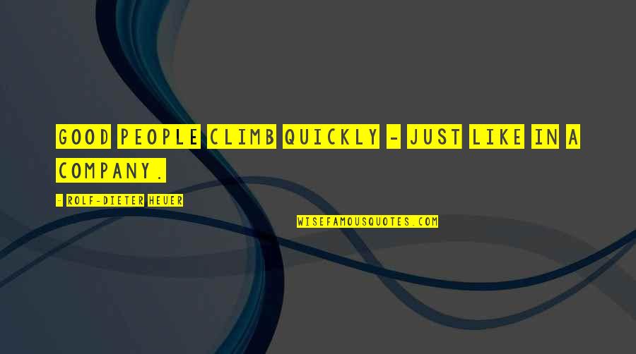 Zamzam In Urdu Quotes By Rolf-Dieter Heuer: Good people climb quickly - just like in Zamzam In Urdu Quotes By Rolf-Dieter Heuer: Good people climb quickly - just like in