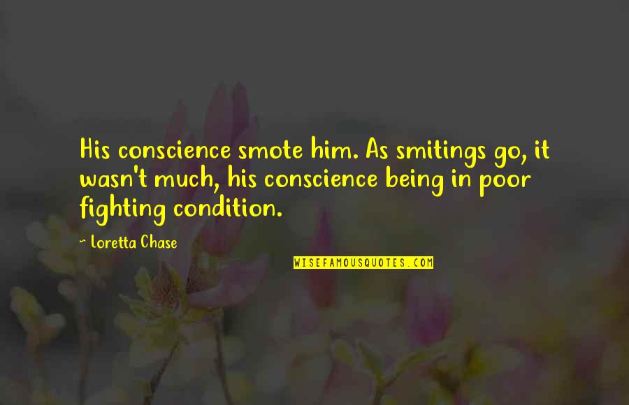 Zancadilla Norte Quotes By Loretta Chase: His conscience smote him. As smitings go, it Zancadilla Norte Quotes By Loretta Chase: His conscience smote him. As smitings go, it