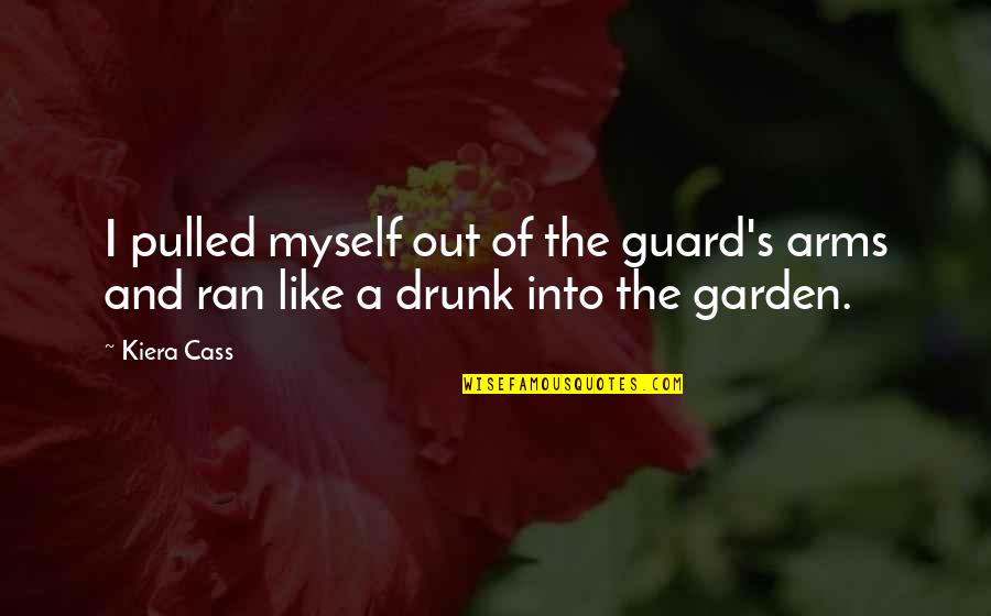 Zandonaite Quotes By Kiera Cass: I pulled myself out of the guard's arms