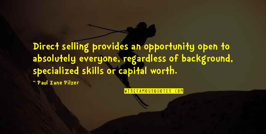 Zane Quotes By Paul Zane Pilzer: Direct selling provides an opportunity open to absolutely