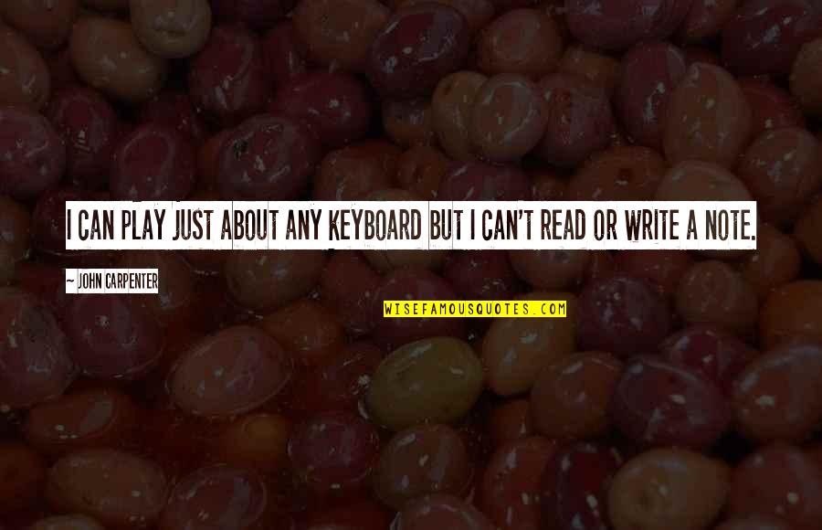 Zanella Slacks Quotes By John Carpenter: I can play just about any keyboard but Zanella Slacks Quotes By John Carpenter: I can play just about any keyboard but