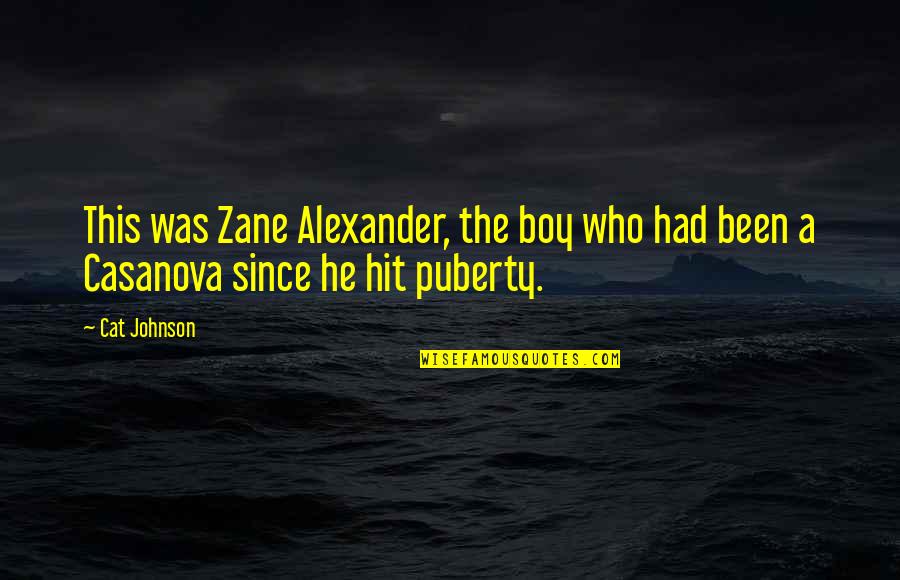 Zane's Quotes By Cat Johnson: This was Zane Alexander, the boy who had