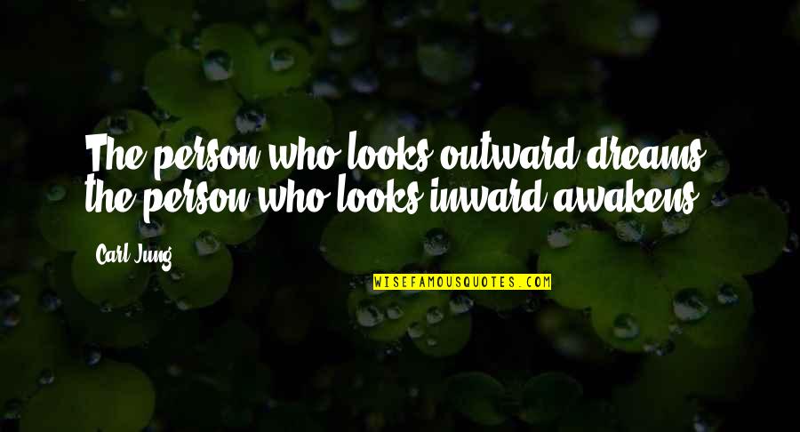 Zanetta Quotes By Carl Jung: The person who looks outward dreams, the person