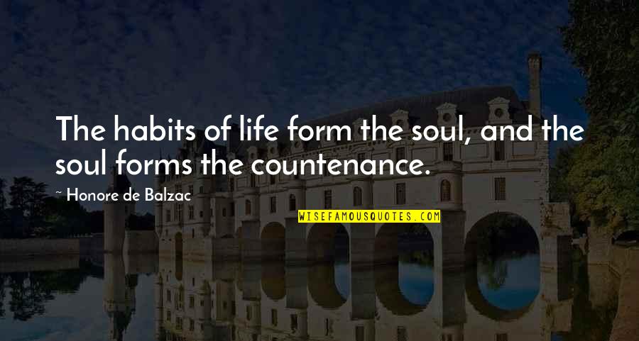 Zang Quotes By Honore De Balzac: The habits of life form the soul, and