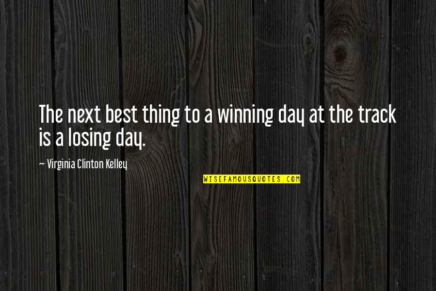 Zangrilli Design Quotes By Virginia Clinton Kelley: The next best thing to a winning day Zangrilli Design Quotes By Virginia Clinton Kelley: The next best thing to a winning day