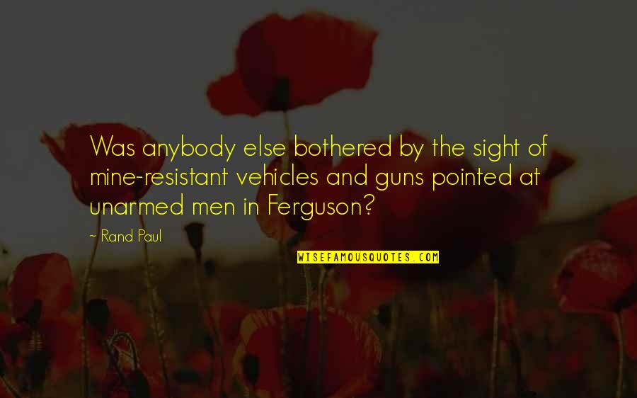 Zangrilli Engineering Quotes By Rand Paul: Was anybody else bothered by the sight of Zangrilli Engineering Quotes By Rand Paul: Was anybody else bothered by the sight of
