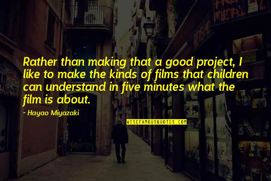 Zaniari Quotes By Hayao Miyazaki: Rather than making that a good project, I