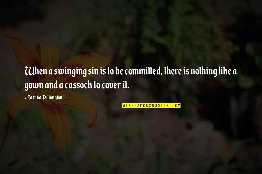 Zanotta Leonardo Quotes By Laetitia Pilkington: When a swinging sin is to be committed, Zanotta Leonardo Quotes By Laetitia Pilkington: When a swinging sin is to be committed,