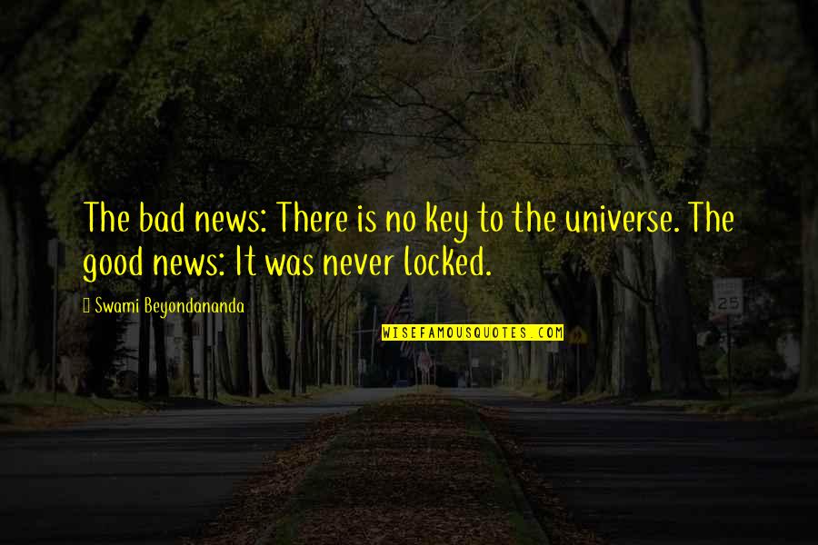 Zapad Slnka Quotes By Swami Beyondananda: The bad news: There is no key to Zapad Slnka Quotes By Swami Beyondananda: The bad news: There is no key to