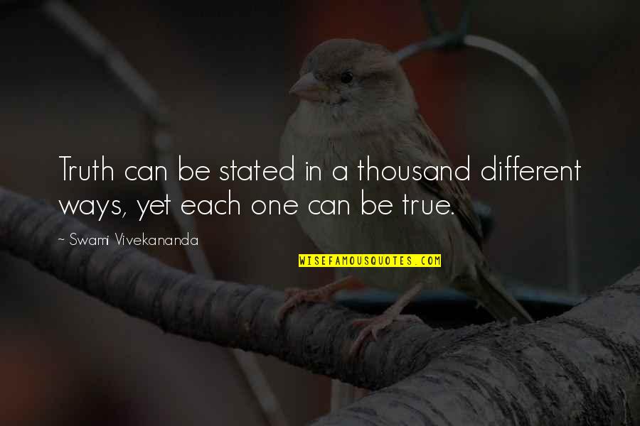 Zapad Slnka Quotes By Swami Vivekananda: Truth can be stated in a thousand different Zapad Slnka Quotes By Swami Vivekananda: Truth can be stated in a thousand different