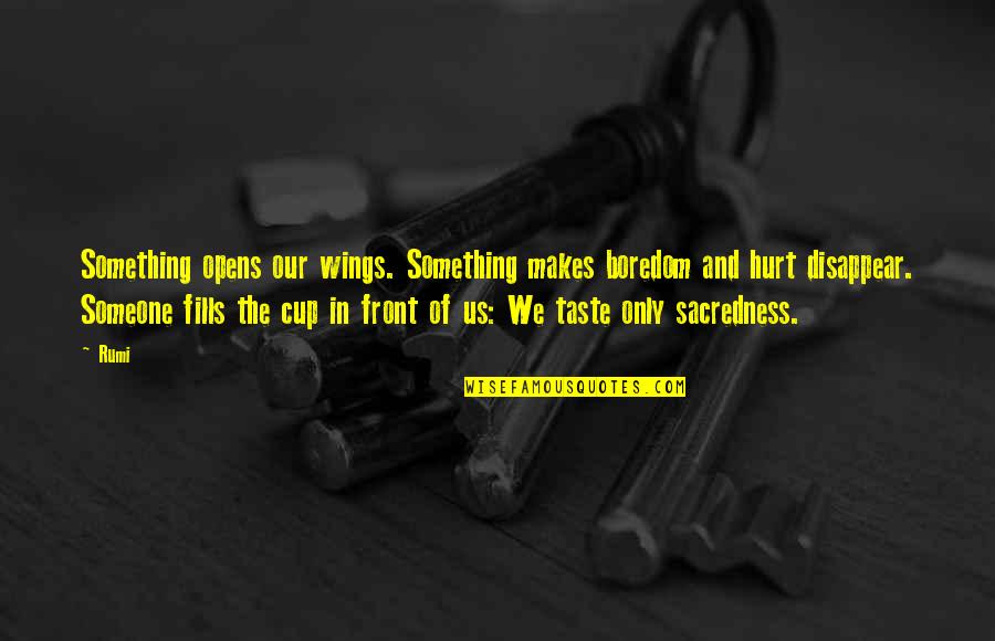 Zapata Quote Quotes By Rumi: Something opens our wings. Something makes boredom and Zapata Quote Quotes By Rumi: Something opens our wings. Something makes boredom and