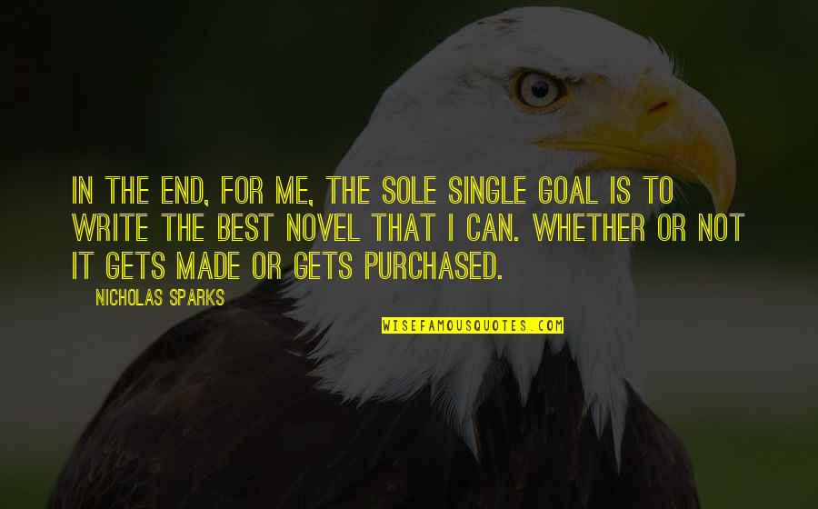 Zapatas Quotes By Nicholas Sparks: In the end, for me, the sole single