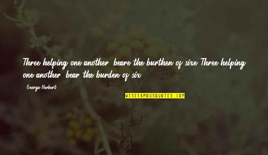 Zapatillas Puma Quotes By George Herbert: Three helping one another, beare the burthen of Zapatillas Puma Quotes By George Herbert: Three helping one another, beare the burthen of