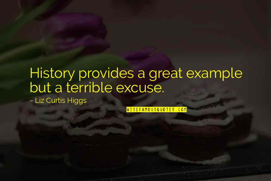 Zapico Nationality Quotes By Liz Curtis Higgs: History provides a great example but a terrible Zapico Nationality Quotes By Liz Curtis Higgs: History provides a great example but a terrible