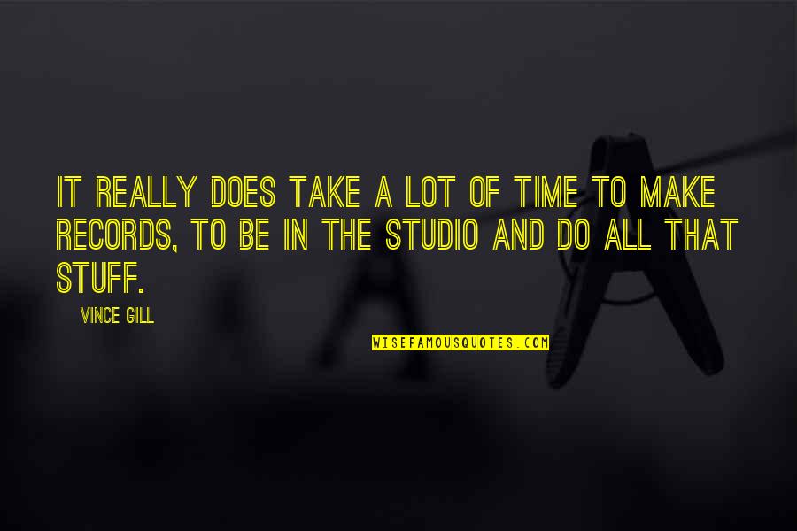 Zaplatani Online Quotes By Vince Gill: It really does take a lot of time Zaplatani Online Quotes By Vince Gill: It really does take a lot of time