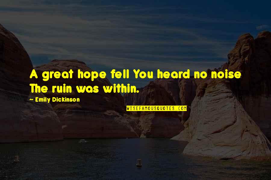 Zaplatit Quotes By Emily Dickinson: A great hope fell You heard no noise Zaplatit Quotes By Emily Dickinson: A great hope fell You heard no noise